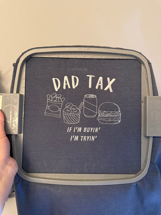 Dad Tax Tee (If I’m buying, I’m trying)
