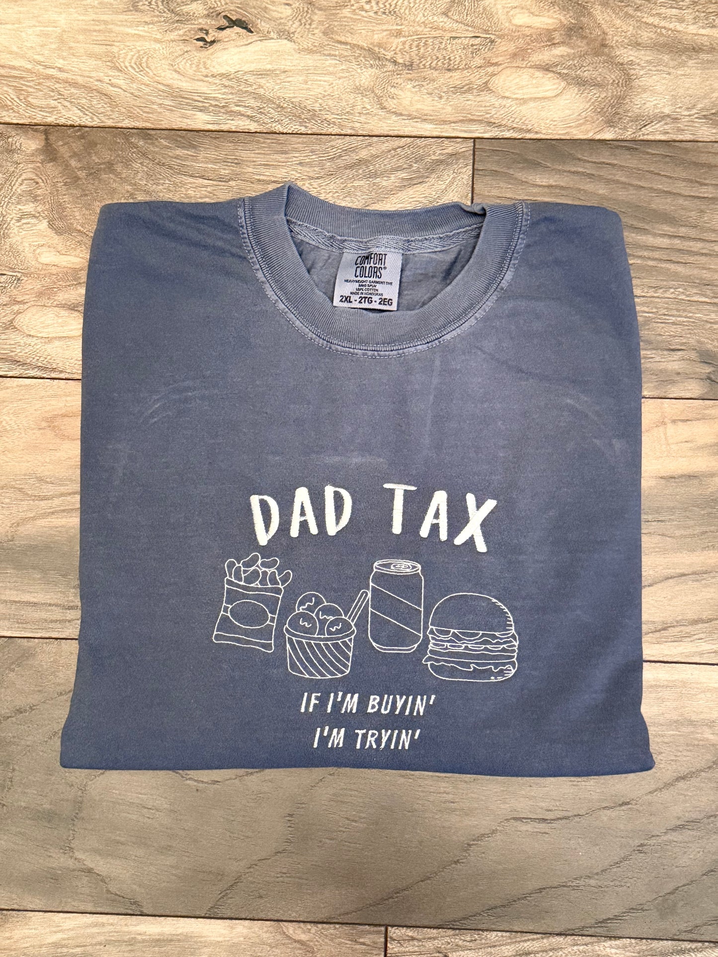 Dad Tax Tee (If I’m buying, I’m trying)